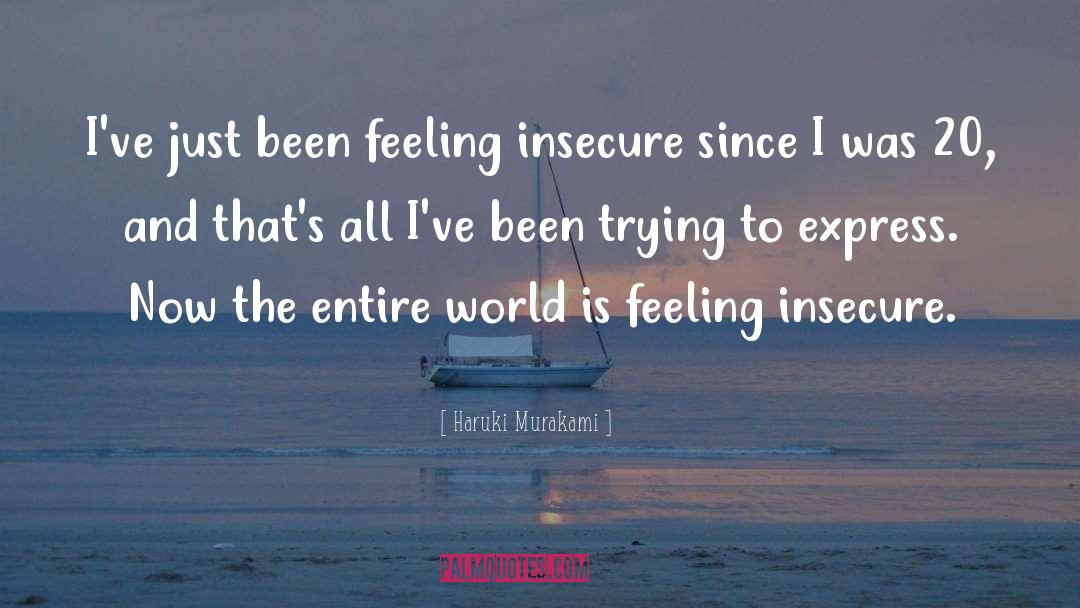 Metaphysically Insecure quotes by Haruki Murakami
