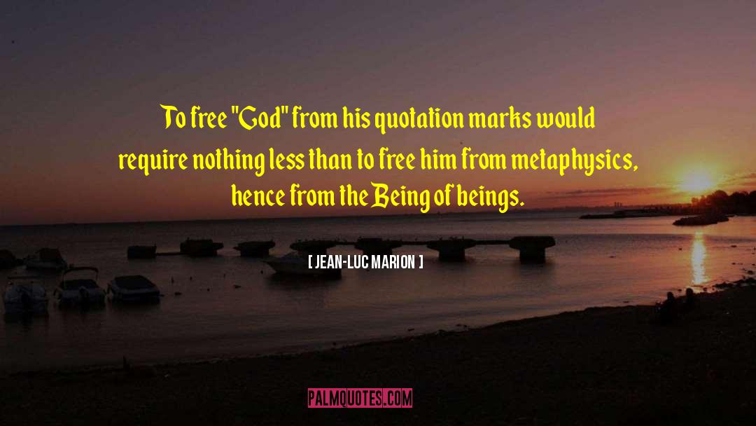 Metaphysics quotes by Jean-Luc Marion