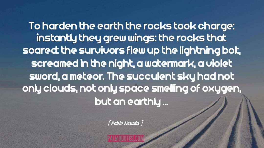 Meteor quotes by Pablo Neruda