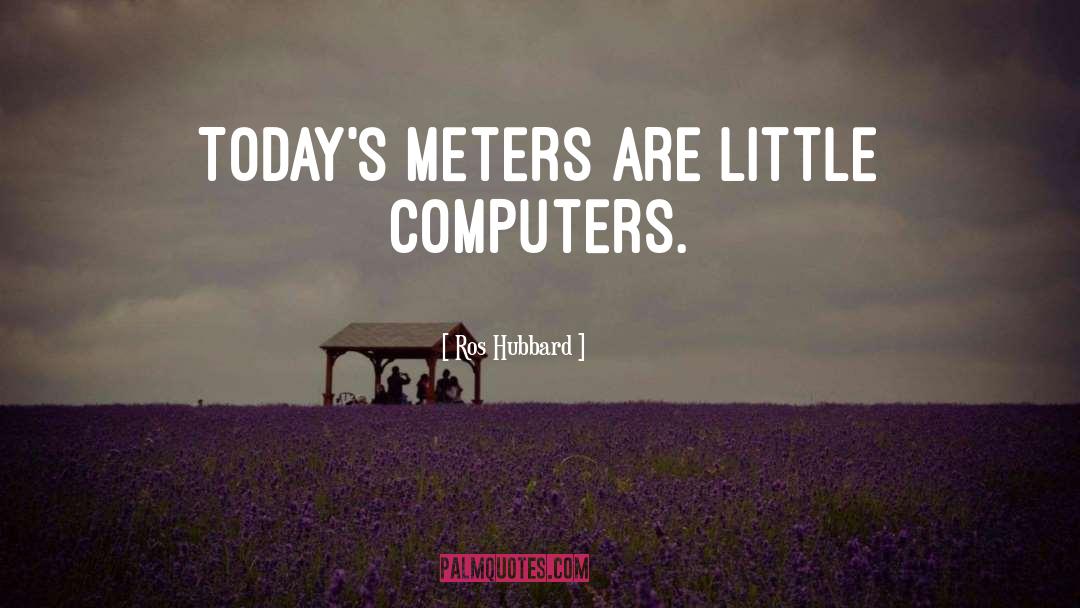 Meters quotes by Ros Hubbard