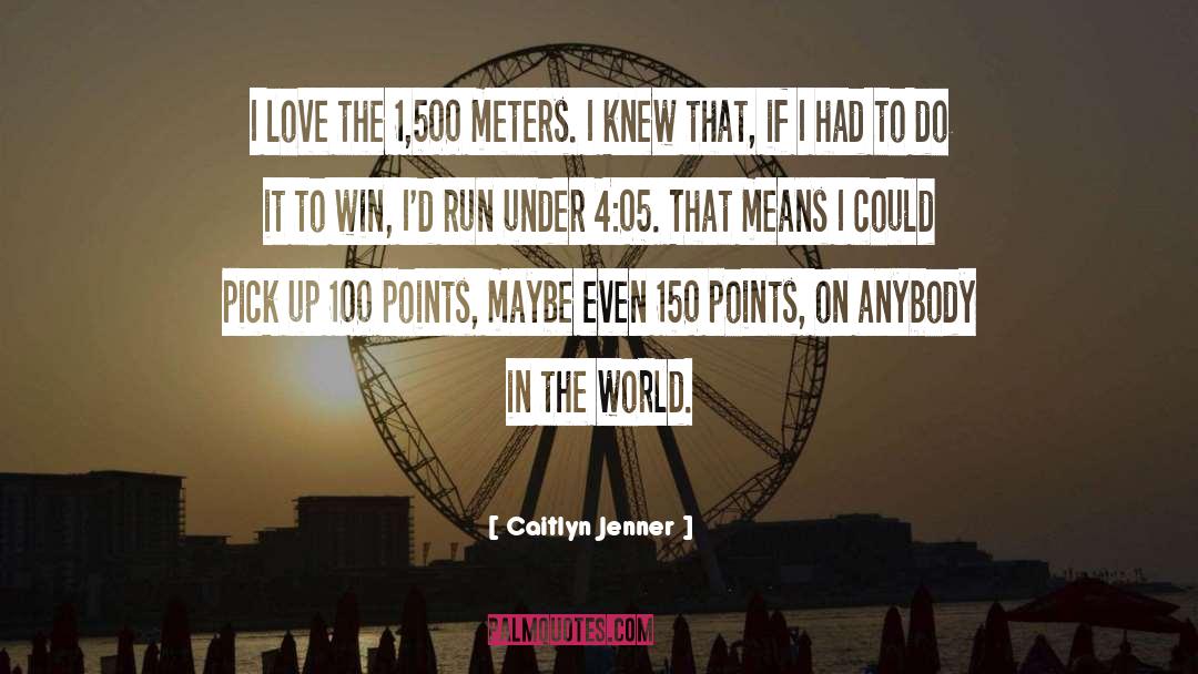 Meters quotes by Caitlyn Jenner