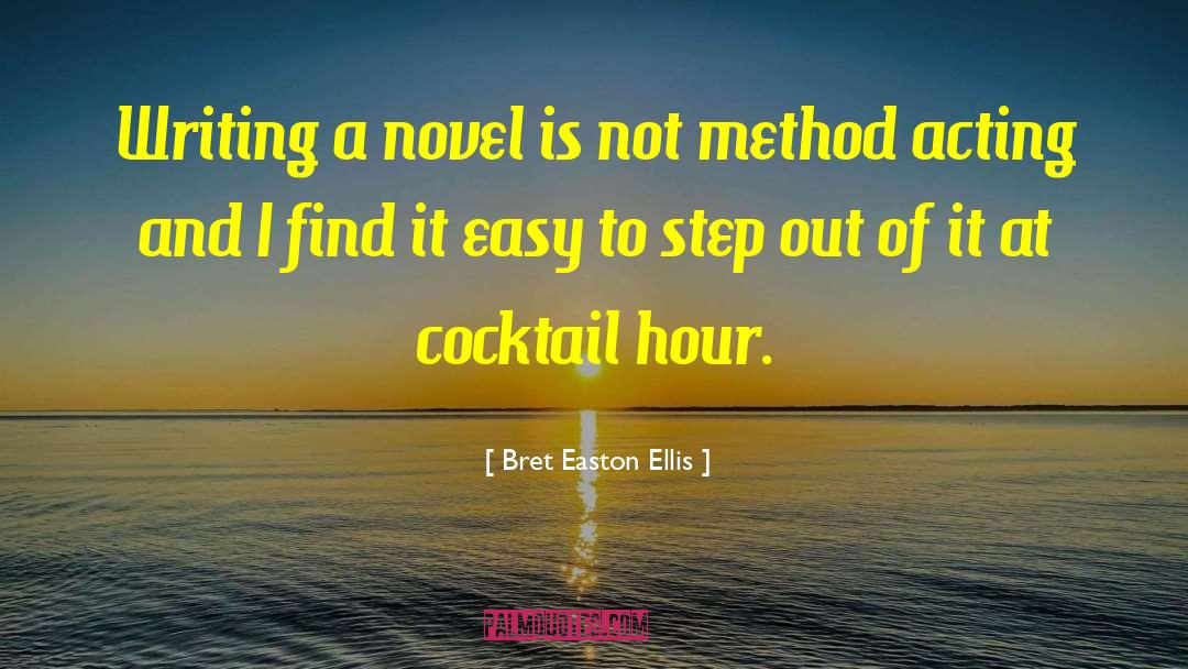 Method Acting quotes by Bret Easton Ellis