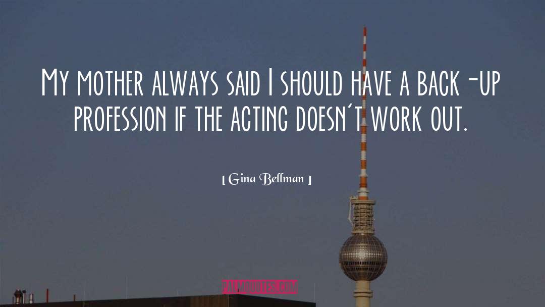 Method Acting quotes by Gina Bellman