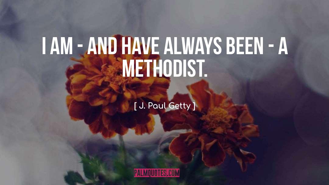 Methodist quotes by J. Paul Getty