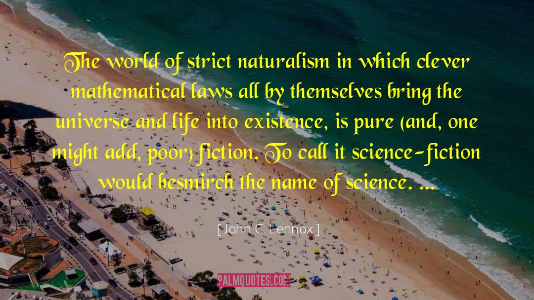 Methodological Naturalism quotes by John C. Lennox