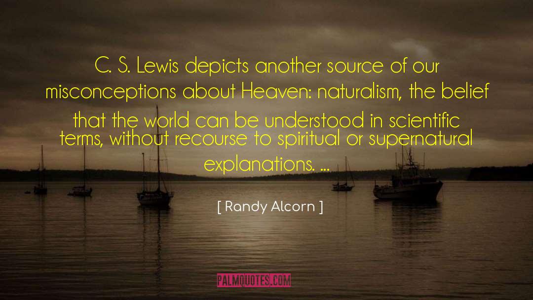 Methodological Naturalism quotes by Randy Alcorn