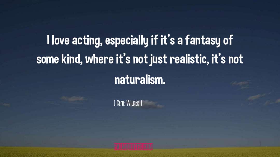 Methodological Naturalism quotes by Gene Wilder