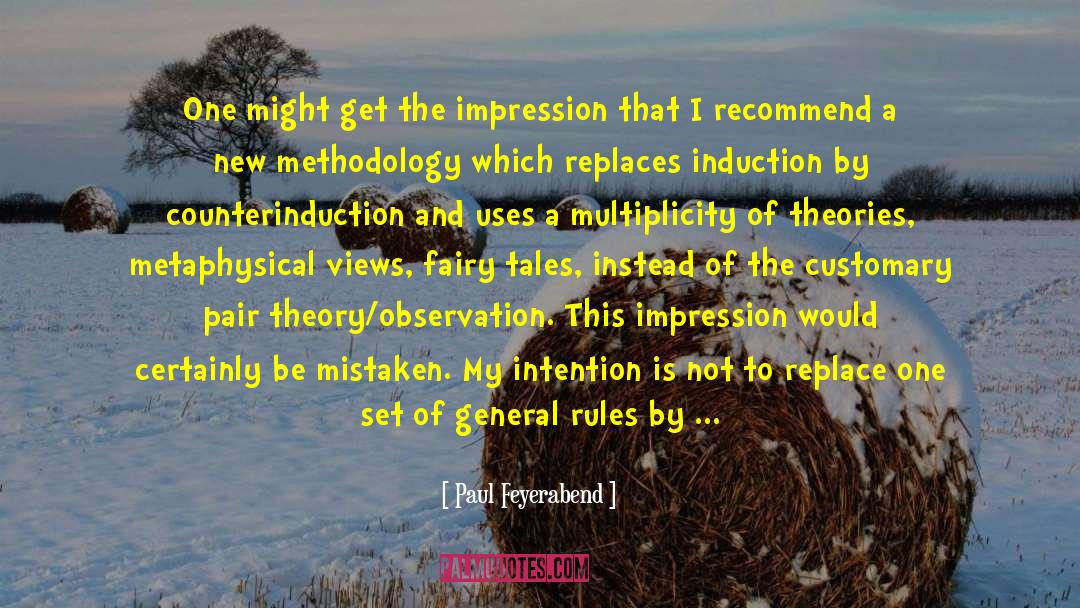 Methodologies quotes by Paul Feyerabend