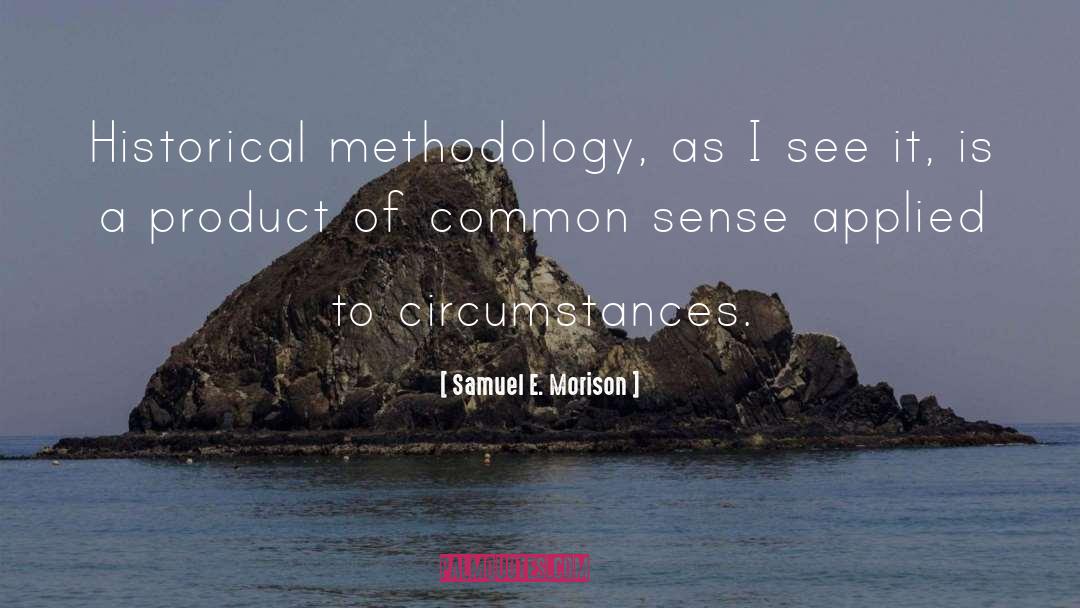 Methodology quotes by Samuel E. Morison