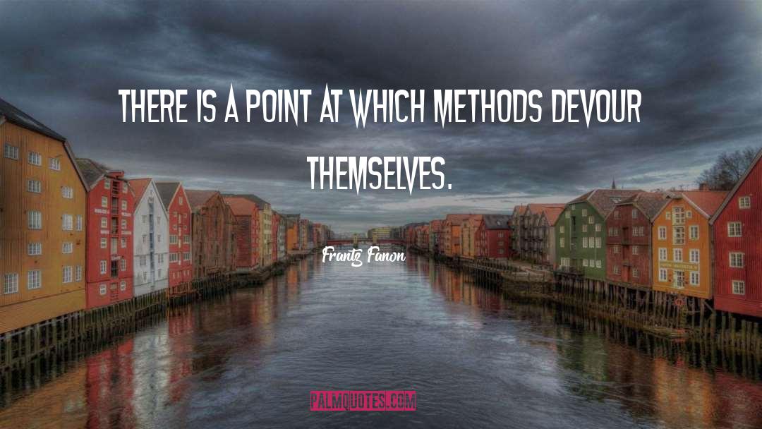 Methods quotes by Frantz Fanon