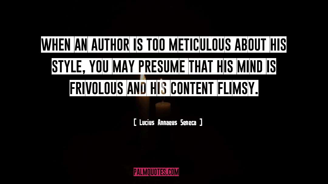Meticulous quotes by Lucius Annaeus Seneca