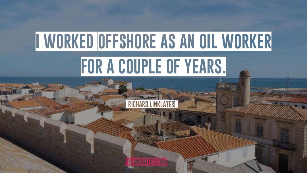 Metos Offshore quotes by Richard Linklater