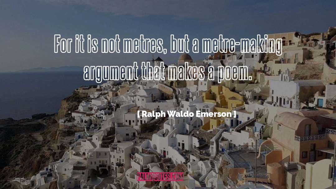 Metre quotes by Ralph Waldo Emerson
