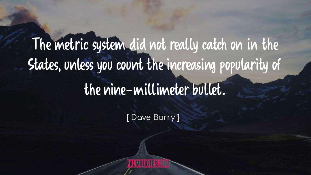 Metric quotes by Dave Barry