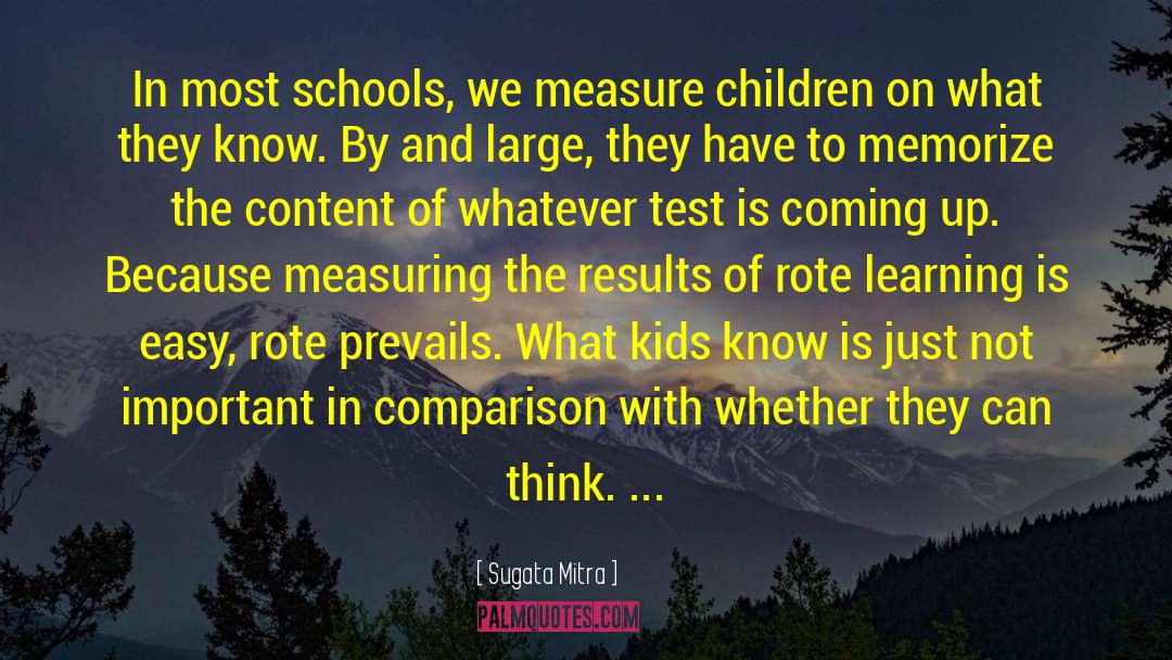 Metrics And Measuring Results quotes by Sugata Mitra