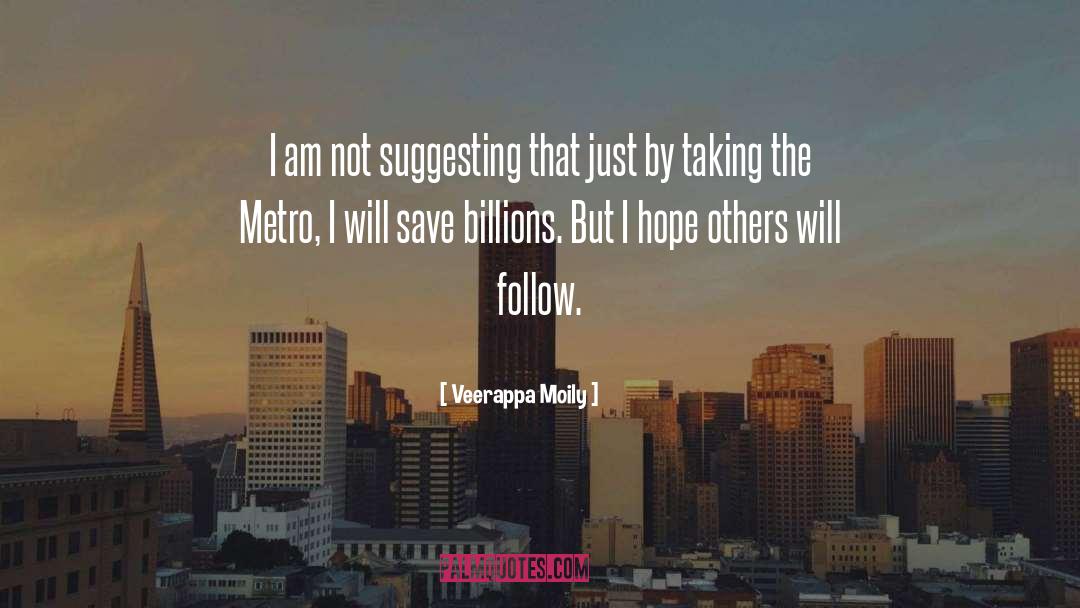 Metro quotes by Veerappa Moily