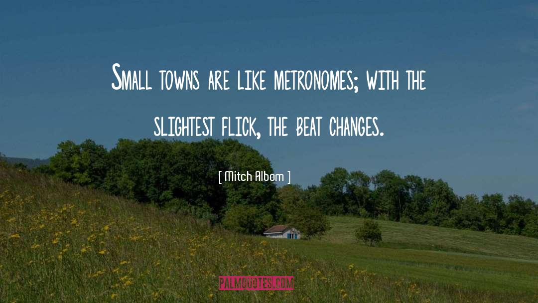 Metronomes quotes by Mitch Albom