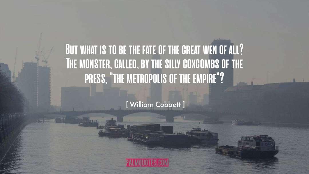 Metropolis quotes by William Cobbett
