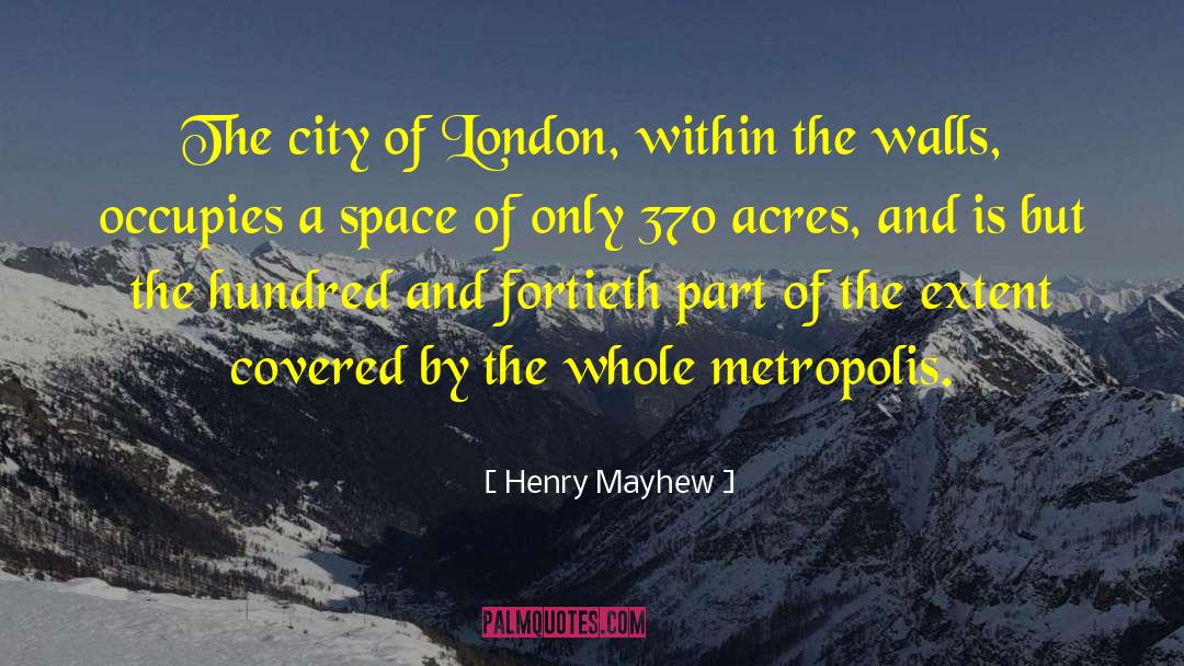 Metropolis quotes by Henry Mayhew