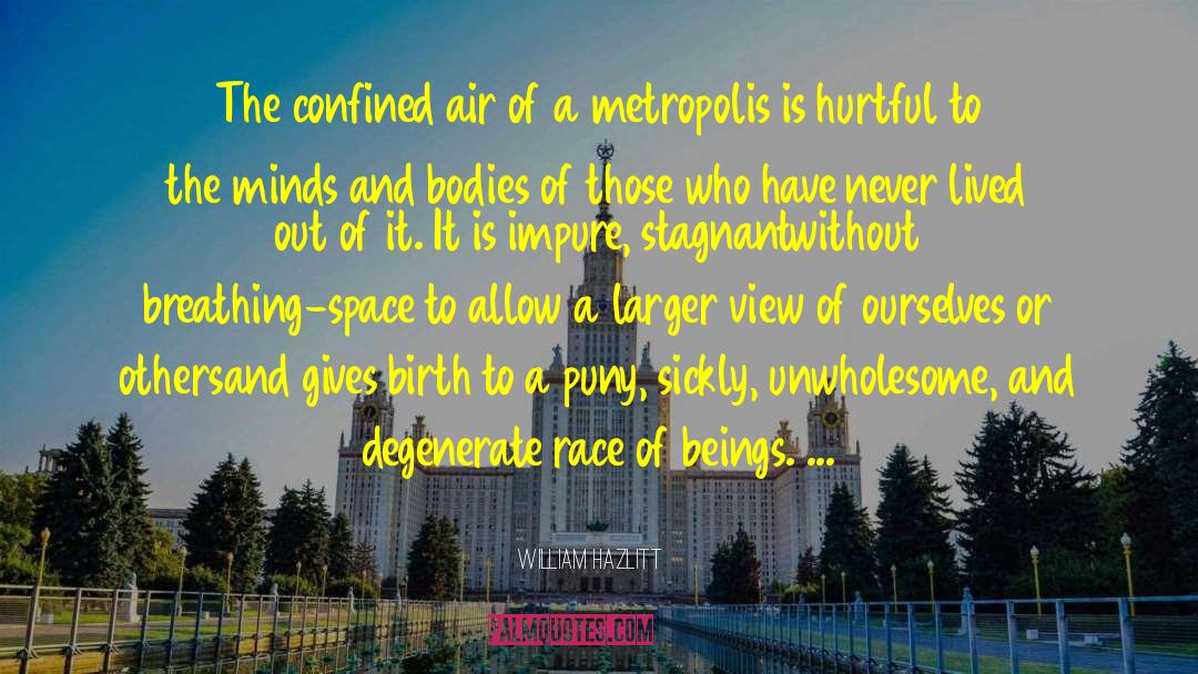 Metropolis quotes by William Hazlitt