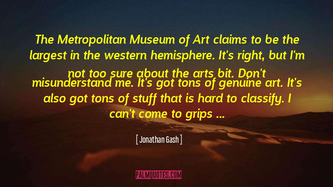 Metropolitan Museum Of Art quotes by Jonathan Gash