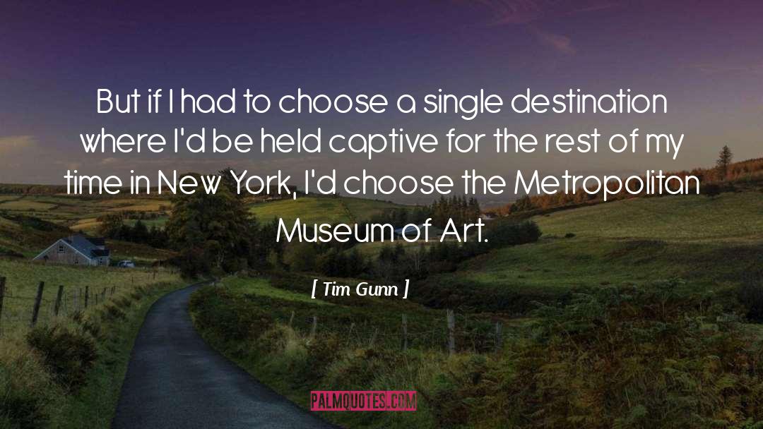 Metropolitan quotes by Tim Gunn