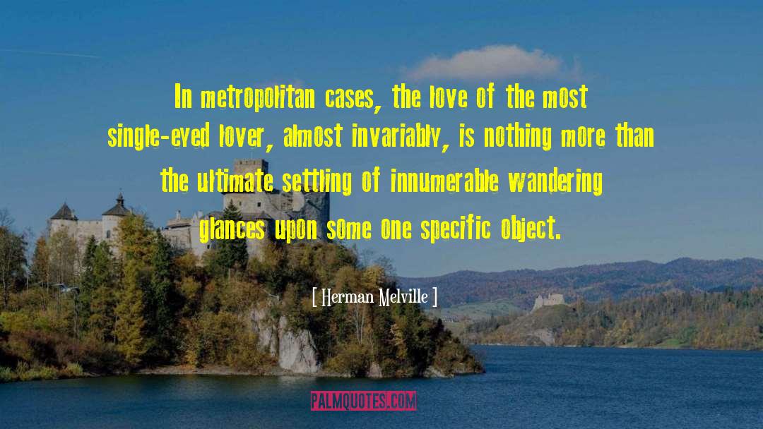Metropolitan quotes by Herman Melville