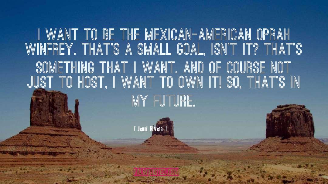 Mexican American quotes by Jenni Rivera