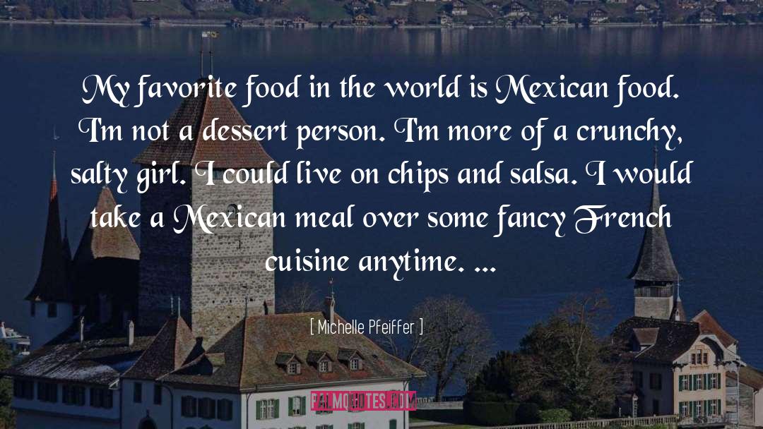 Mexican Food quotes by Michelle Pfeiffer