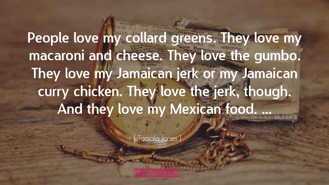 Mexican Food quotes by Tamala Jones
