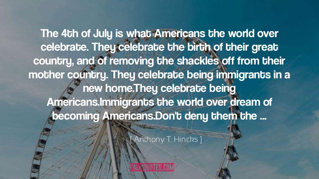 Mexican Immigrants quotes by Anthony T. Hincks