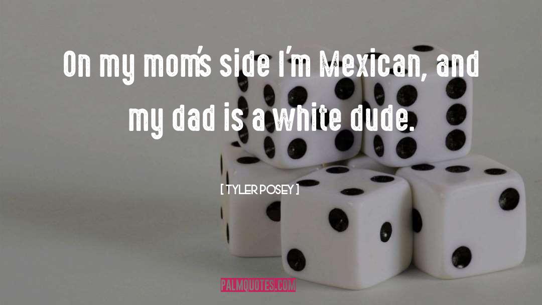 Mexican quotes by Tyler Posey