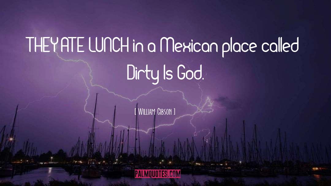 Mexican Tacos quotes by William Gibson