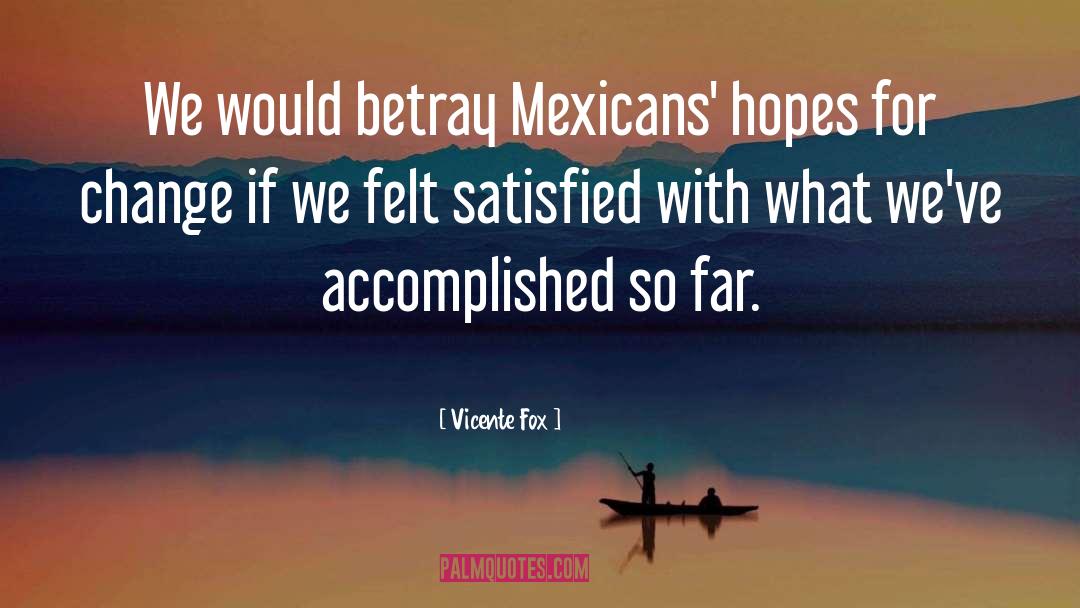 Mexicans quotes by Vicente Fox