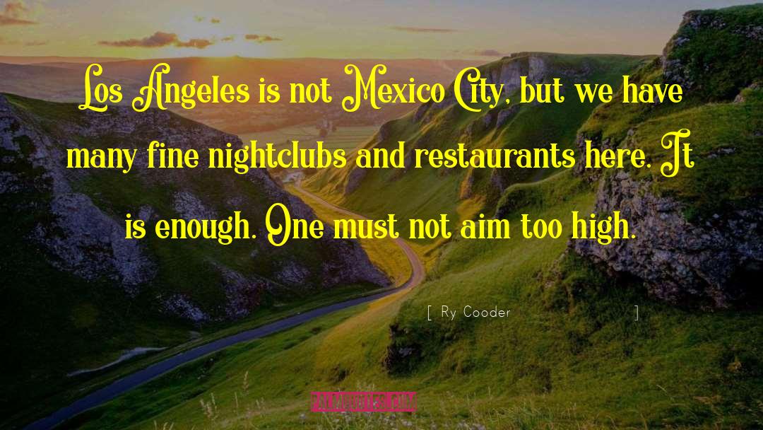 Mexico City quotes by Ry Cooder