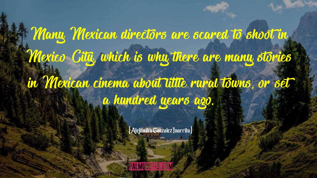 Mexico City quotes by Alejandro Gonzalez Inarritu