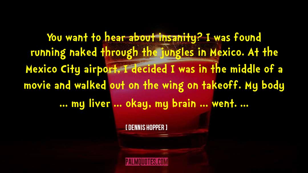 Mexico City quotes by Dennis Hopper