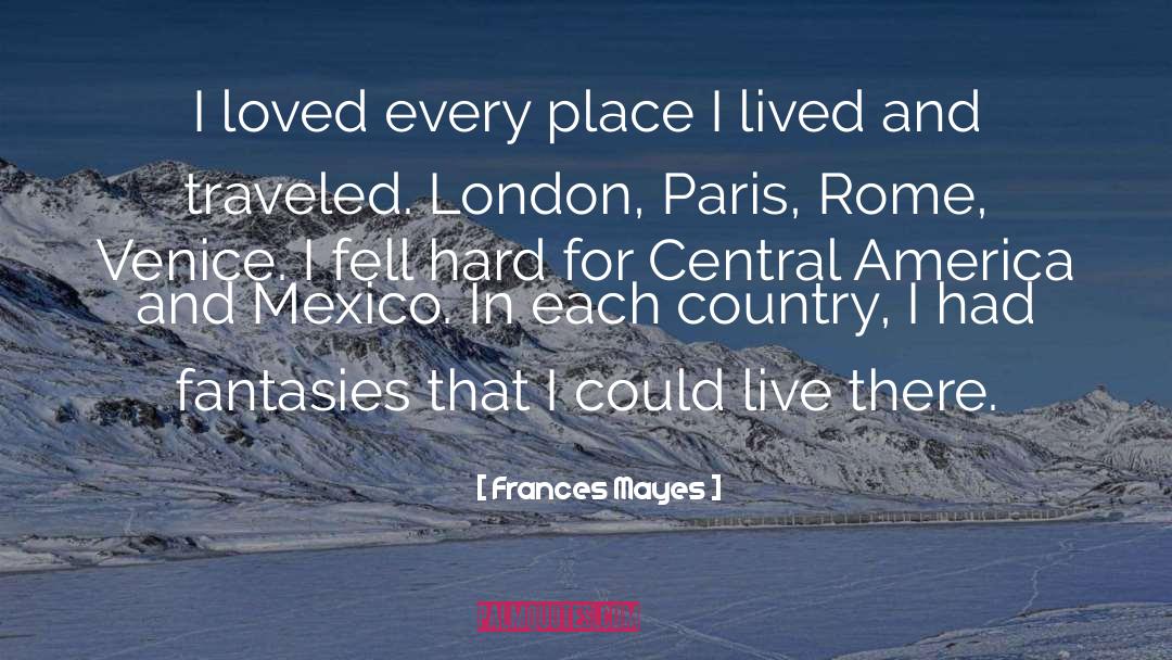 Mexico quotes by Frances Mayes