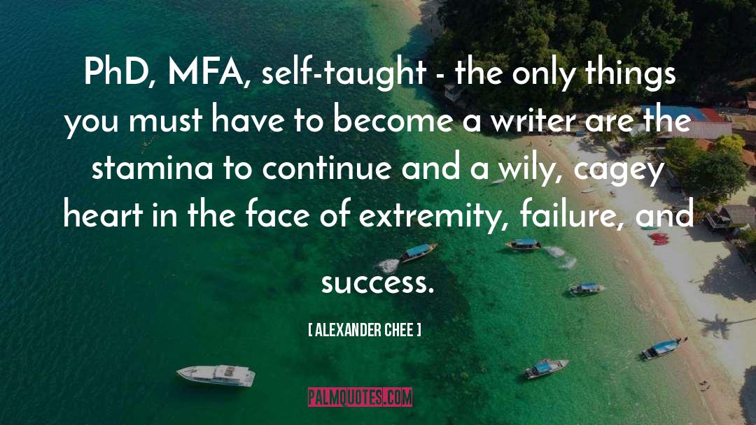 Mfa quotes by Alexander Chee