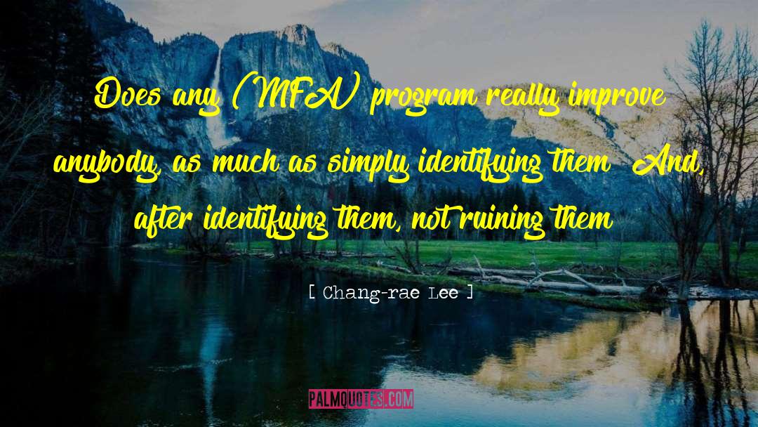 Mfa quotes by Chang-rae Lee