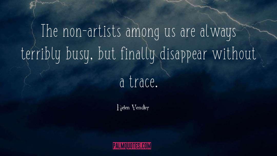 Miami Artist quotes by Helen Vendler