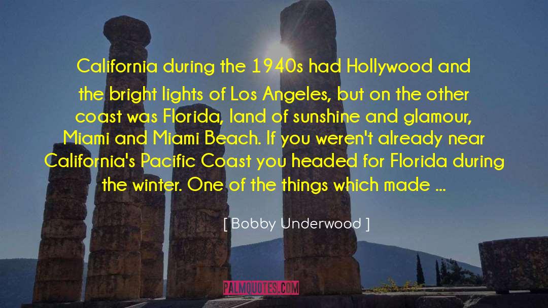 Miami Beach quotes by Bobby Underwood