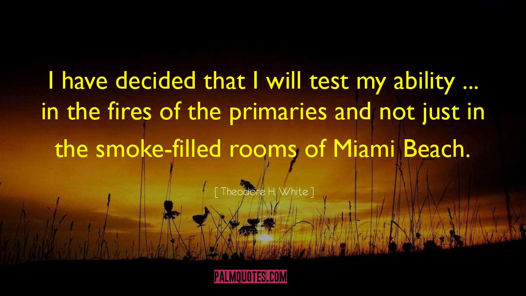 Miami Beach Realto quotes by Theodore H. White