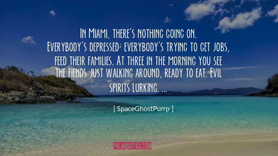 Miami quotes by SpaceGhostPurrp