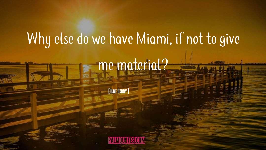 Miami quotes by Dave Barry