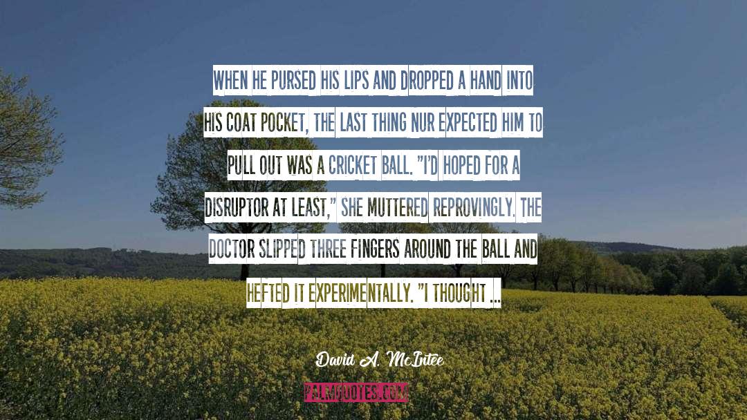 Miandad Last Ball quotes by David A. McIntee
