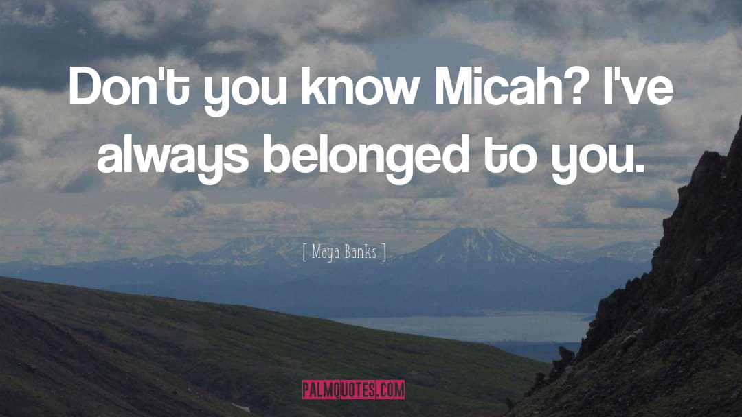Micah Bayar quotes by Maya Banks