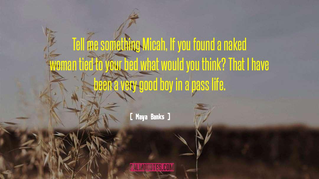 Micah quotes by Maya Banks