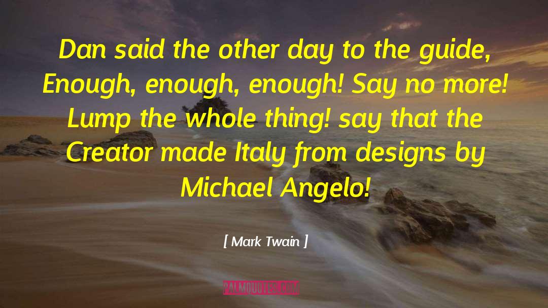 Michael Angelo quotes by Mark Twain