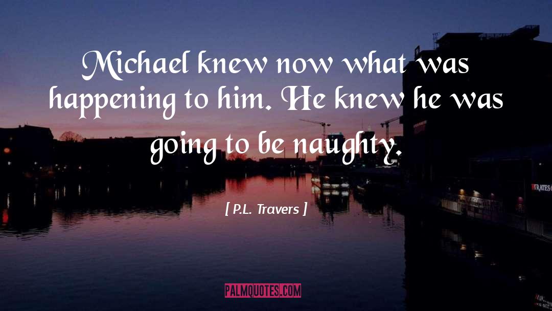 Michael Clifford quotes by P.L. Travers